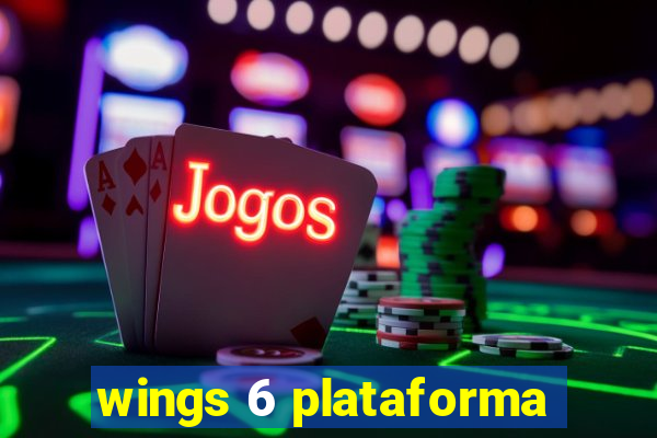 wings 6 plataforma